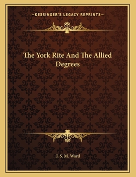 Paperback The York Rite And The Allied Degrees Book