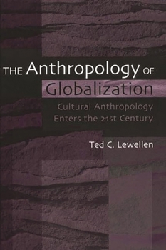 Paperback The Anthropology of Globalization: Cultural Anthropology Enters the 21st Century Book