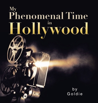 Hardcover My Phenomenal Time in Hollywood Book