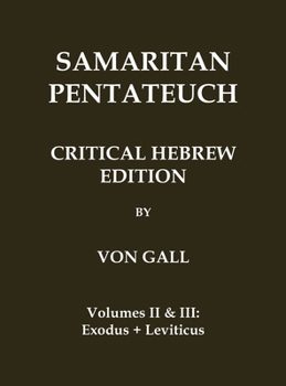 Hardcover Samaritan Pentateuch: Critical Hebrew Edition: Volumes 2 & 3 - Exodus + Leviticus [Hebrew] Book