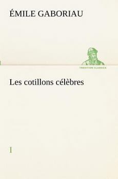 Les Cotillons Célèbres; Volume 1 - Book #1 of the Les Cotillons Celebres