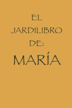 EL JARDILIBRO DE MARIA (Spanish Edition)