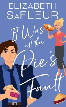 Paperback It Was All The Pie's Fault: A romantic comedy Book