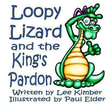 Paperback Loopy Lizard and the King's Pardon Book