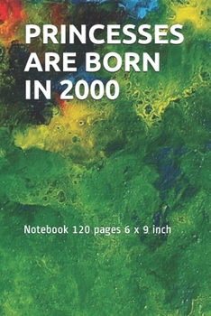 Paperback Princesses Are Born in 2000: Notebook 120 pages 6 x 9 inch Book