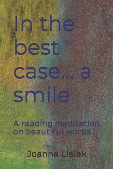 Paperback In the best case... a smile: A reading meditation on beautiful words Book
