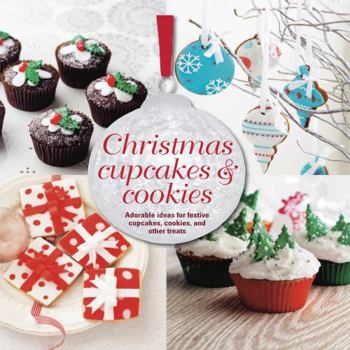 Hardcover Holiday Cupcakes & Cookies: Adorable Ideas for Festive Cupcakes, Cookies and Other Treats Book