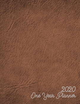 2020 One Year Planner: Jan 2020-Dec 2021, 1 Year Planner, brown leather digital paper cover, featuring 2020 Overview, daily, weekly, monthly view, ... list, reminders, and goals. 8.5" X 11" sized.
