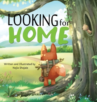 Hardcover Looking for Home; A Heartwarming Tale of a Fox's Journey: A Heartwarming Tale of a Fox's Journey Book