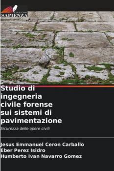 Studio di ingegneria civile forense sui sistemi di pavimentazione (Italian Edition)