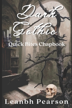 Paperback Dark Gothic (Quick Bites Chapbook, #3) Book