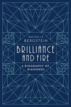 Hardcover Brilliance and Fire: A Biography of Diamonds Book