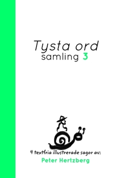 Paperback Tysta ord - Samling 3: 4 textfria illustrerade sagor av Peter Hertzberg [Swedish] Book