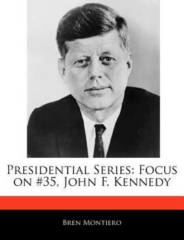 Presidential Series : Focus on #35, John F. Kennedy