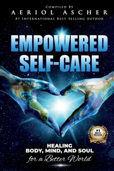 Paperback Empowered Self-Care: Healing Body, Mind and Soul for a Better World Book