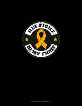 Paperback His Fight Is My Fight: Storyboard Notebook 1.85:1 Book