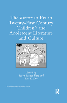 Paperback The Victorian Era in Twenty-First Century Children's and Adolescent Literature and Culture Book