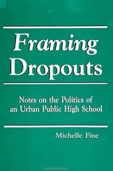 Paperback Framing Dropouts: Notes on the Politics of an Urban High School Book