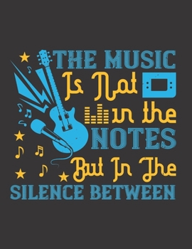 The Music is Not in the Notes: Blank Sheet Music Manuscript Paper/ Notebook for Musicians / Composition Book / Staff Paper - Lovely Designed Interior ... Lovers, Musicians, Students & Songwriting )
