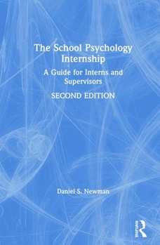 Hardcover The School Psychology Internship: A Guide for Interns and Supervisors Book