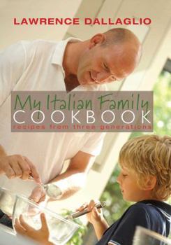 Hardcover My Italian Family Cookbook: Recipes from Three Generations Book