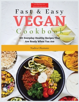 Paperback Fast and Easy Vegan Cookbook: 101 Everyday Healthy Recipes That Are Ready When You Are [Large Print] Book