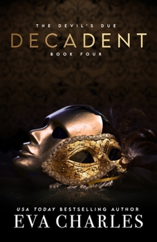 Decadent - Book #4 of the Devil's Due