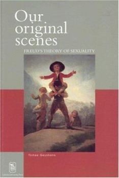 Paperback Our Original Scenes: Freud's Theory of Sexuality Book