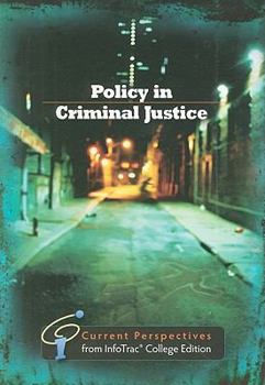 Paperback Policy in Criminal Justice: Current Perspectives from InfoTrac [With Access Code] Book