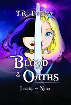 Blood & Oaths: Book One of the Legend of Nero Saga