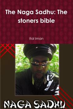 Paperback The Naga Sadhu: The stoners bible Book