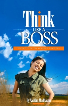 Paperback Think Like a Boss: Your Guide to Achieve Success Book