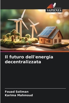 Il futuro dell'energia decentralizzata (Italian Edition)