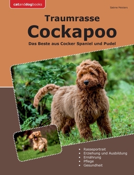 Paperback Traumrasse Cockapoo: Das Beste aus Cocker Spaniel und Pudel [German] Book