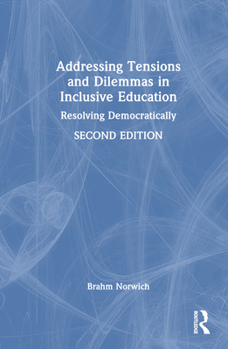 Hardcover Addressing Tensions and Dilemmas in Inclusive Education: Resolving Democratically Book