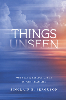 Hardcover Things Unseen: One Year of Reflections on the Christian Life Book