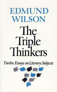 Paperback The Triple Thinkers: Twelve Essays on Literary Subjects Book