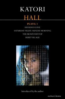Paperback Katori Hall Plays One: Hoodoo Love; Saturday Night/Sunday Morning; The Mountaintop; Hurt Village Book