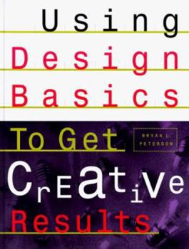 Hardcover Using Design Basics to Get Creative Results Book