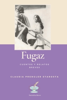 Paperback Fugaz: Cuentos y relatos breves [Spanish] Book