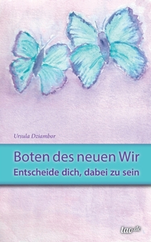 Paperback Boten des neuen Wir: Entscheide dich, dabei zu sein [German] Book