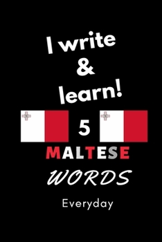 Paperback Notebook: I write and learn! 5 Maltese words everyday, 6" x 9". 130 pages Book