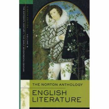 The Norton Anthology of English Literature, Volume B: The Sixteenth Century & The Early Seventeenth Century - Book  of the Norton Anthology of English Literature