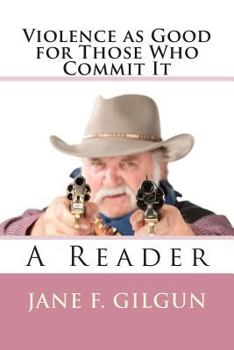 Paperback Violence as Good For Those Who Commit It: A Reader Book