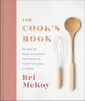 Hardcover The Cook's Book: Recipes for Keeps & Essential Techniques to Master Everyday Cooking Book