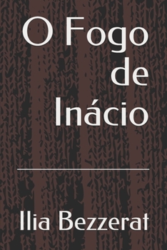 Paperback O Fogo de Inácio [Portuguese] Book