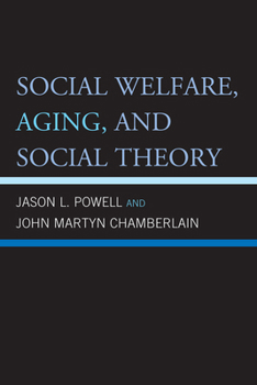 Paperback Social Welfare, Aging, and Social Theory Book