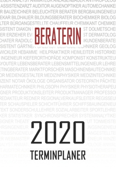 Paperback Beraterin - 2020 Terminplaner: Kalender und Organisator f?r Beraterin. Terminkalender, Taschenkalender, Wochenplaner, Jahresplaner, Kalender 2019 - 2 [German] Book