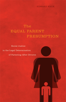 Hardcover The Equal Parent Presumption: Social Justice in the Legal Determination of Parenting After Divorce Book