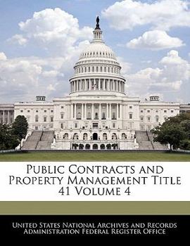 Paperback Public Contracts and Property Management Title 41 Volume 4 Book